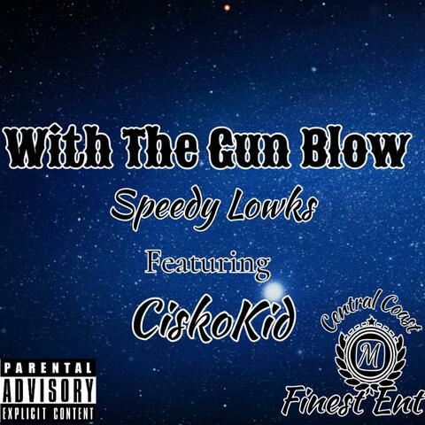 With the Gun Blow (feat. CiskoKid)