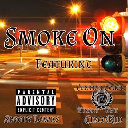 Smoke on (feat. Ciscokid)