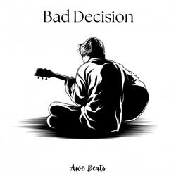 Bad Decision