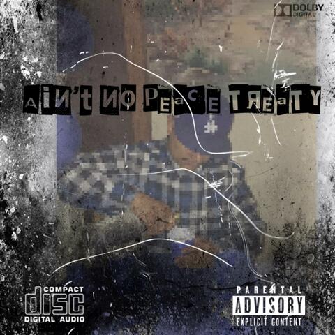 Aint No Peace Treaty
