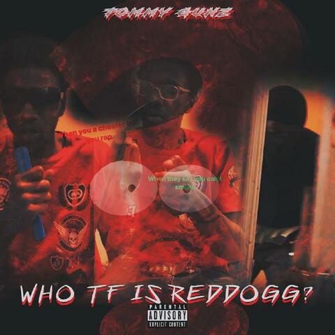 WHO TF IS REDDOGG?