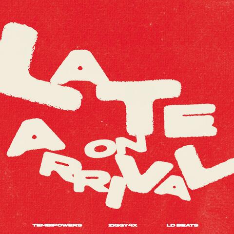 Late On Arrival