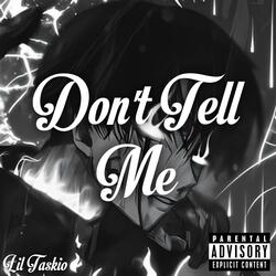 Don't Tell Me