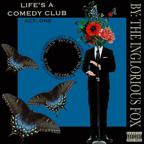 Life's A Comedy Club Act: One