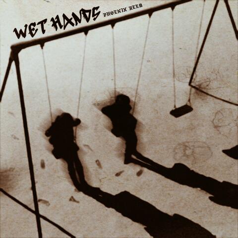 WET HANDS