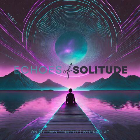 Echoes Of Solitude