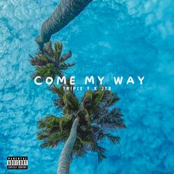 Come My Way (feat. JTB)