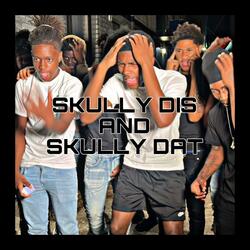 Skully Dis & Skully Dat (feat. Baby Shotz, BrickBaby Sxm, Popout Shotz, Shotz, Meezy & Nofaxe Yungin)