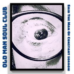 Said The Man of Constant Sorrow