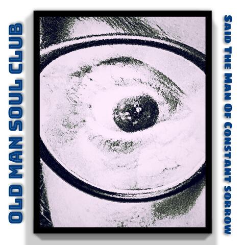 Said The Man of Constant Sorrow