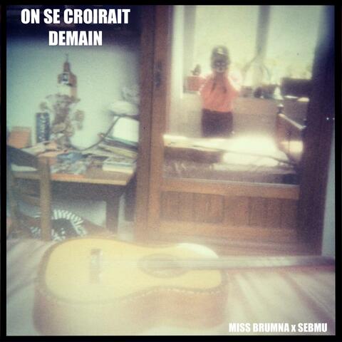 On se croirait demain (feat. SEBMU)