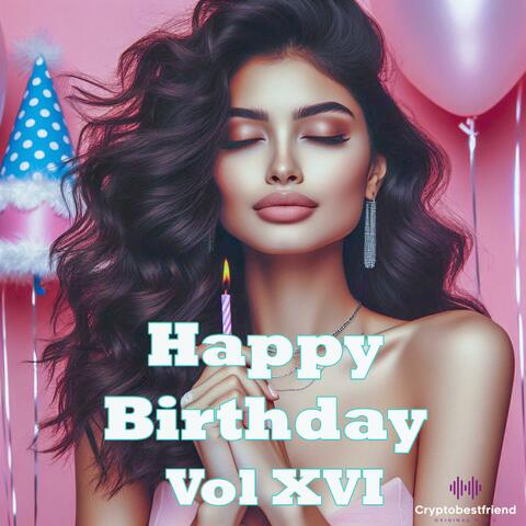 Happy Birthday, Vol. XVI