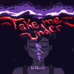 TAKE ME UNDER