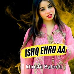 Ishq Ehro Aa (feat. Khushi Baloch)