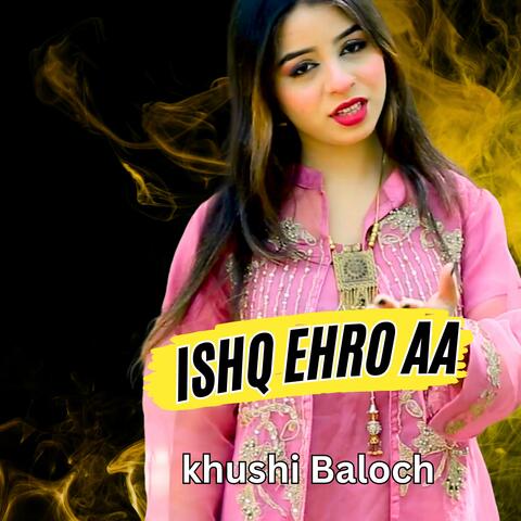 Ishq Ehro Aa (feat. Khushi Baloch)