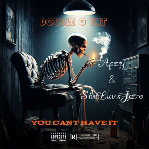 You Cant Have It (feat. SheLuvsJavo)