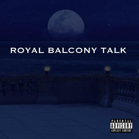 Royal Balcony Talk
