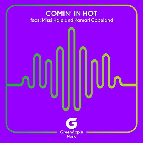 Coming In Hot (feat. Missi Hale & Kamari Copeland)
