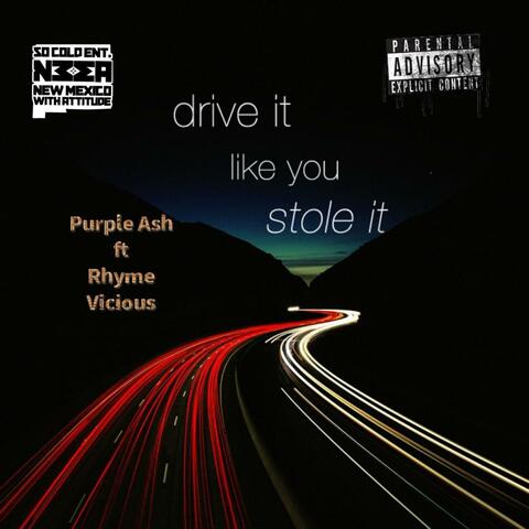 Drive It Like You Stole It