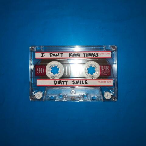 I Don't Know Things/ Dirty Smile (Demos)