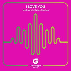 I Love You (feat. Andy Delos Santos)