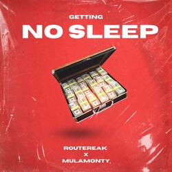 Getting no sleep (feat. Mula Monty)
