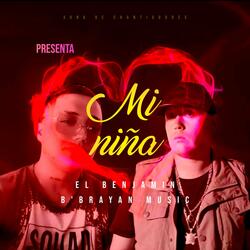 Mi Niña (feat. El Benjamin & Brayanmusichile)
