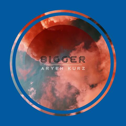Bigger