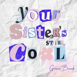Your Sister's Still Cool