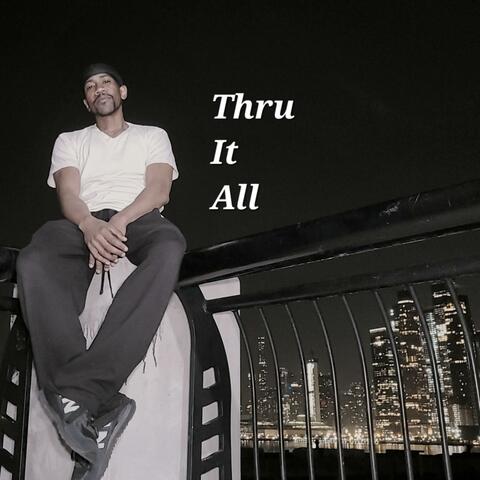 Thru It All