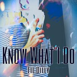 Know What I Do