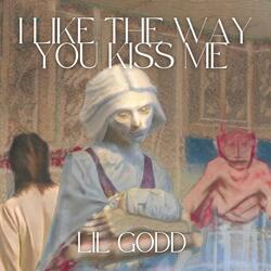 I LIKE THE WAY YOU KISS ME