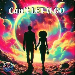 Can't Let U Go