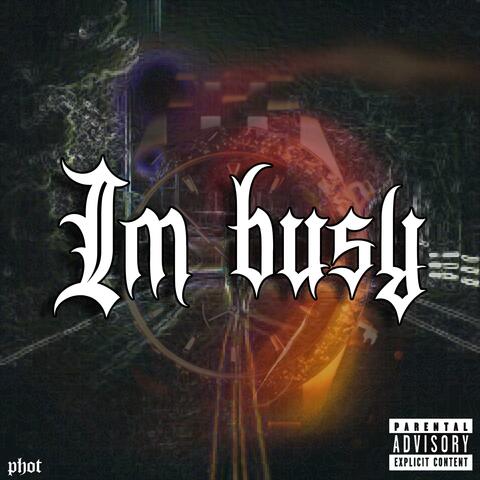 I´m busy