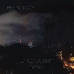 While We Drift Apart