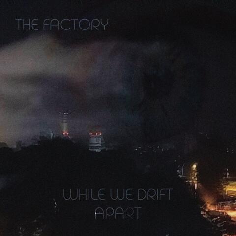 While We Drift Apart