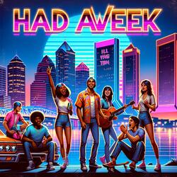 Had Aweek