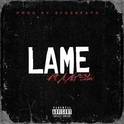 LAME (feat. A.N.P Stax)