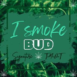 I Smoke Bud (feat. TuNeOuT)