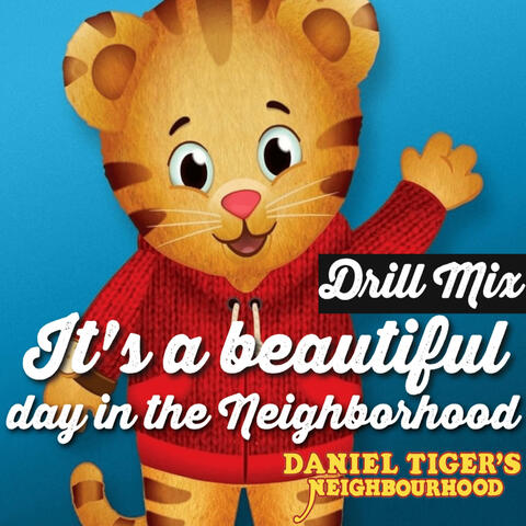 It's a Beautiful Day in the Neighborhood! (Drill Mix)