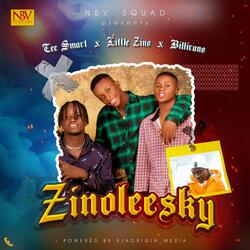 Zinoleesky (feat. Tee Smart, Little Zino & Billirano)