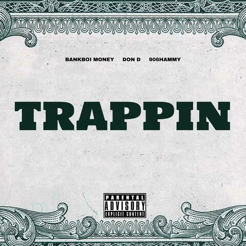 Trappin (feat. Don D & 906Hammy)