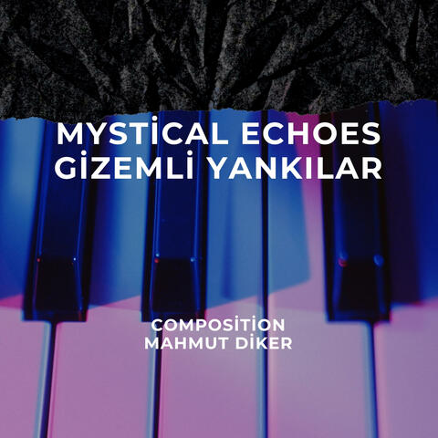 Mystical Echoes (Gizemli Yankılar)