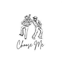 Choose Me (I'll Choose You)