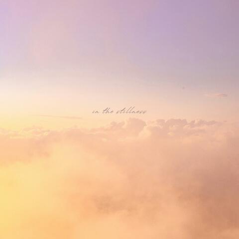 in the stillness
