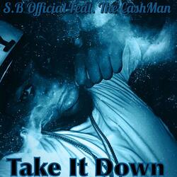 Take It Down (feat. The Cashman)