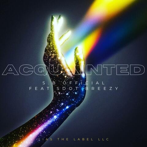 Acquainted (feat. Sdot Breezy)