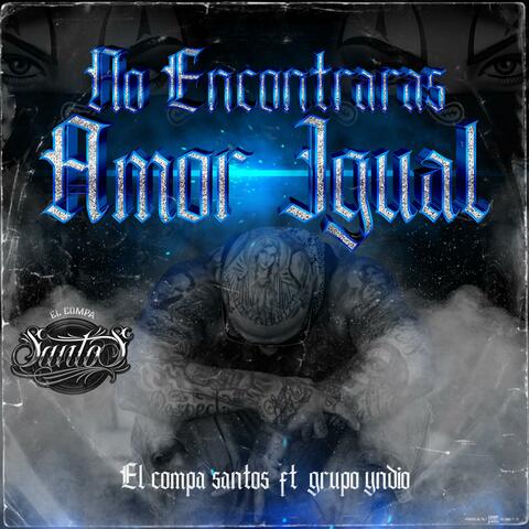 NO ENCONTRARAS AMOR IGUAL