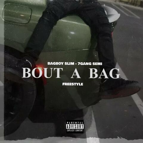 Bout A Bag Freestyle (feat. 7Gang Semi)