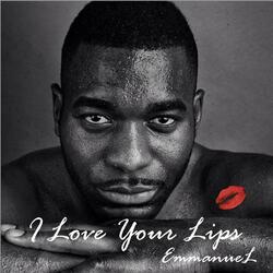 I Love Your Lips